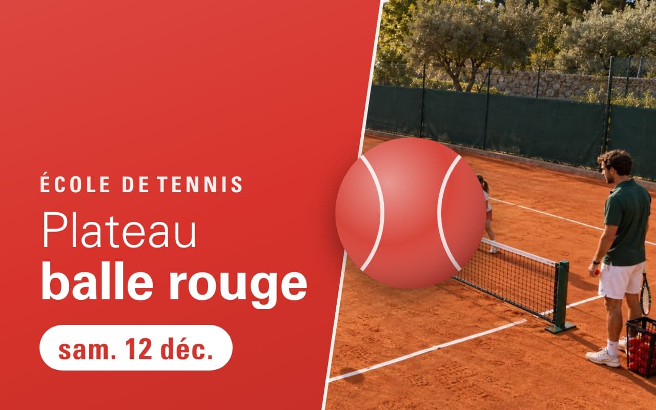 Plateau balle rouge (École de tennis), samedi 12 décembre 2026. Petits terrains rouges avec mini-filets où des enfants de 5 à 7 ans jouent avec des balles rouges